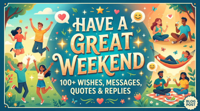 have a great weekend